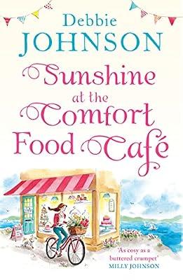 Sunshine at the Comfort Food Cafe: Two Books in One: The most romantic, heartwarming and feel good novel of the summer! by Johnson, Debbie | Paperback | Modern And Contemporary Fiction: Literary And General