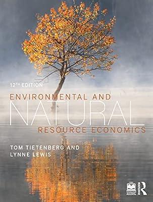 Environmental and Natural Resource Economics by Tietenberg, Tom; Lewis, Lynne | Hardcover | Environmental Science