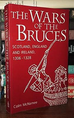 The Wars of the Bruces: Scotland, England and Ireland, 1306-28 by McNamee, Colm | Paperback | British & Irish History