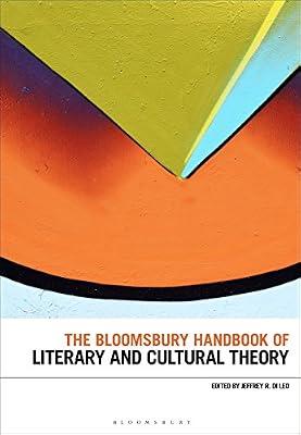 The Bloomsbury Handbook of Literary and Cultural Theory (Bloomsbury Handbooks) | Hardcover | Literary Theory