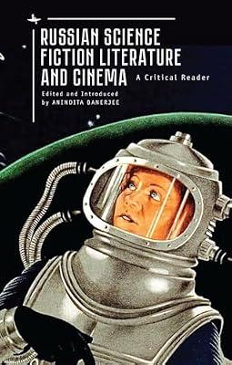 Russian Science Fiction Literature and Cinema: A Critical Reader (Cultural Syllabus) | Paperback | Literary Essays