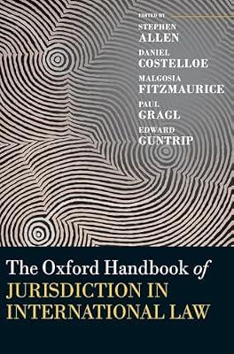 The Oxford Handbook of Jurisdiction in International Law (Oxford Handbooks) | Hardcover | Law