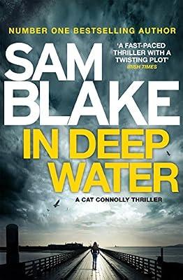 In Deep Water: The exciting new thriller from the #1 bestselling author (The Cathy Connolly Series) by Blake, Sam | Paperback | Crime And