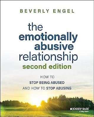 The Emotionally Abusive Relationship: How to Stop Being Abused and How to Stop Abusing by Engel, Beverly | Paperback | Self-Help