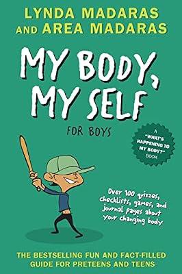 My Body, My Self For Boys: Revised Edition – A Growing-Up Guide to Puberty and Adolescence for Ages 10 and Up (What's Happening to My Body?) by Madaras, Area; Madaras, Lynda | Paperback | Juvenile Nonfiction