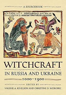 Witchcraft in Russia and Ukraine, 1000–1900: A Sourcebook (NIU Series in Slavic, East European, and Eurasian Studies) | Paperback | Former Soviet Union