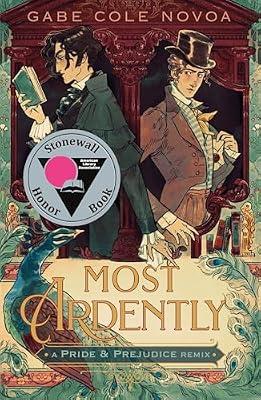 Most Ardently: A Pride & Prejudice Remix: 9 (Remixed Classics) by Novoa, Gabe Cole | Hardcover | Young Adult Fiction