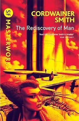 THE REDISCOVERY OF MAN (SF MASTERWORKS) by Smith, Cordwainer | Paperback | Science Fiction
