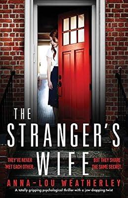 The Stranger's Wife: A totally gripping psychological thriller with a jaw-dropping twist by Weatherley, Anna-Lou | Paperback | Modern & Contemporary Fiction (Post C 1945)