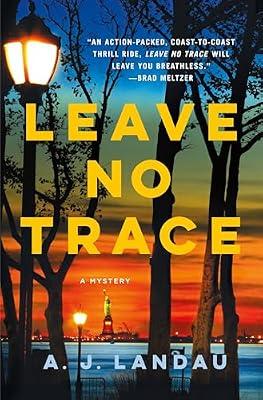 Leave No Trace: A National Parks Thriller by Land, Jon; Landau, A. J.; Ayers, Jeff | Hardcover | Thrillers