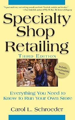 Specialty Shop Retailing: Everything You Need to Know to Run Your Own Store by Schroeder, Carol L. | Hardcover | Retail Sector