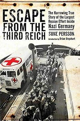 Escape from the Third Reich: The Harrowing True Story of the Largest Rescue Effort Inside Nazi Germany by Persson, Sune | Hardcover | History