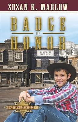 Badge of Honor: 01 (Goldtown Adventures) by Marlow, Susan K. | Paperback | General Fiction (Children'S