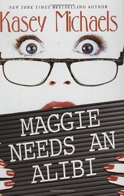 Maggie Needs an Alibi: A Maggie Kelly Mystery by Michaels, Kasey | Hardcover | Crime & Mystery