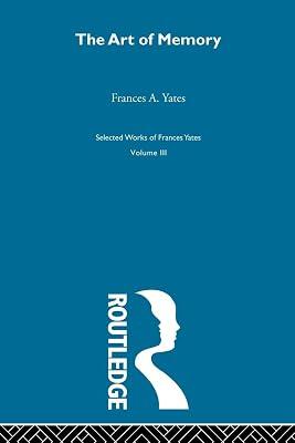 The Art of Memory (3) (Selected Works of Frances Yates) by Yates, Frances A. | Paperback | History 2