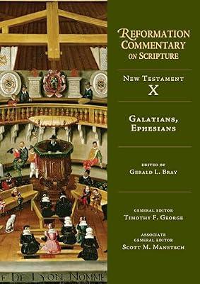Galatians, Ephesians: New Testament Volume 10 Volume 10 (Reformation Commentary on Scripture, 10) | Hardcover | Religion