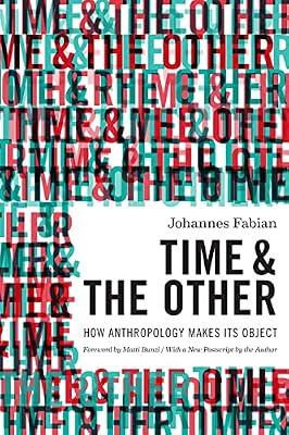 Time and the Other: How Anthropology Makes Its Object by Fabian, Johannes | Hardcover | Social & Cultural History