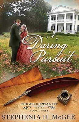 A Daring Pursuit: The Accidental Spy Series, Book Three: 3 by McGee, Stephenia H | Paperback | Historical Romance