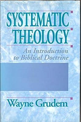 Systematic Theology: An Introduction To Biblical Doctrine by Grudem, Wayne A | Hardcover | Christian Theology