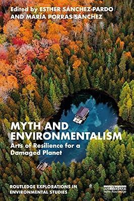 Myth and Environmentalism: Arts of Resilience for a Damaged Planet (Routledge Explorations in Environmental Studies) | Paperback | The Arts: General Topics