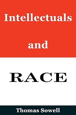 Intellectuals and Race by Sowell, Thomas | Hardcover | Political Science And Theory 2