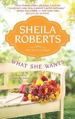 What She Wants (Life in Icicle Falls) by Roberts, Sheila | Mass_Market | Fiction