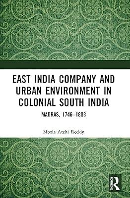 East India Company and Urban Environment in Colonial South India: Madras, 1746–1803 by Reddy, Moola Atchi | Paperback | Regional