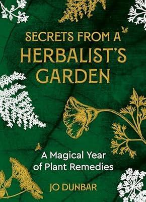 Secrets From A Herbalist's Garden by Dunbar, Jo | Paperback | Health & Fitness