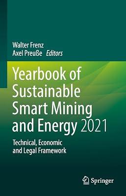 Yearbook of Sustainable Smart Mining and Energy 2021: Technical, Economic and Legal Framework: 1 | Hardcover | Law 2
