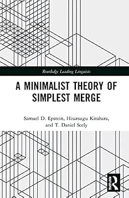 A Minimalist Theory of Simplest Merge (Routledge Leading Linguists) by Epstein, Samuel D.; Kitahara, Hisatsugu; Seely, T. Daniel | Hardcover | Language Arts & Disciplines