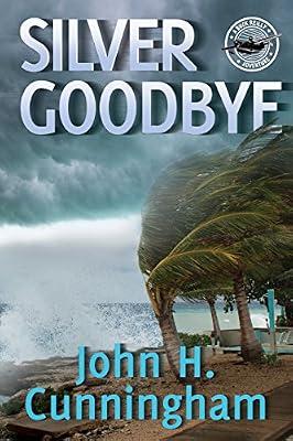 Silver Goodbye: Buck Reilly Adventure Series Book 7 by Cunningham, John H | Paperback | Fiction & Related Items