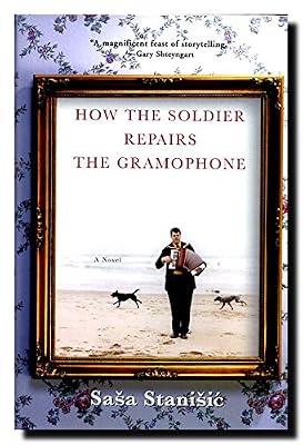 How the Soldier Repairs the Gramophone by Stanisic, Sasa | Hardcover | Modern & Contemporary Fiction (Post C 1945)