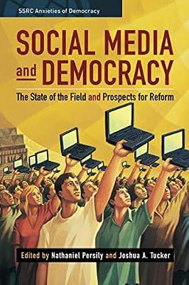 Social Media and Democracy: The State of the Field, Prospects for Reform (SSRC Anxieties of Democracy) | Paperback | Political Science