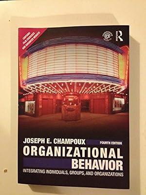Organizational Behavior: Integrating Individuals, Groups, and Organizations by Champoux, Joseph E. | Paperback | Business & Management