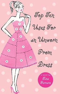 Top Ten Uses for an Unworn Prom Dress by Ferraro, Tina | Paperback