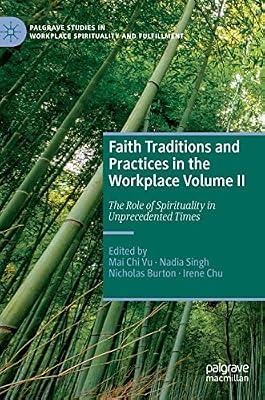Faith Traditions and Practices in the Workplace: The Role of Spirituality in Unprecedented Times (2) (Palgrave Studies in Workplace Spirituality and Fulfillment) | Hardcover | Business & Economics