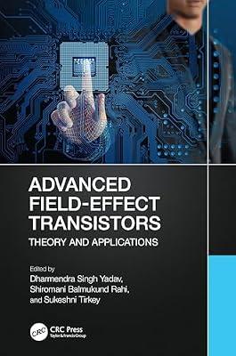 Advanced Field-Effect Transistors: Theory and Applications | Hardcover | Electronic Devices And Materials
