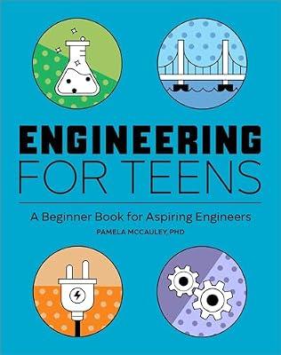 Engineering for Teens: A Beginner's Book for Aspiring Engineers by McCauley, Pamela, Dr. | Paperback | Business & Economics