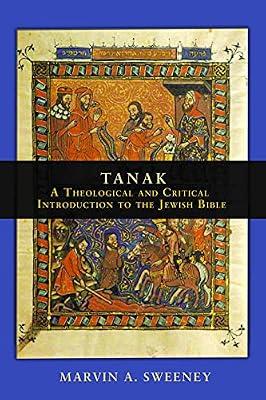Tanak: A Theological and Critical Introduction to the Jewish Bible by Sweeney, Marvin A. | Hardcover | Judaism