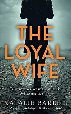 The Loyal Wife: A gripping psychological thriller with a twist by Barelli, Natalie | Paperback | Thriller
