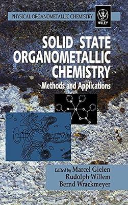 Solid State Organometallic Chemistry: Methods and Applications: 02 (Physical Organometallic Chemistry, V. 2) | Hardcover | Science