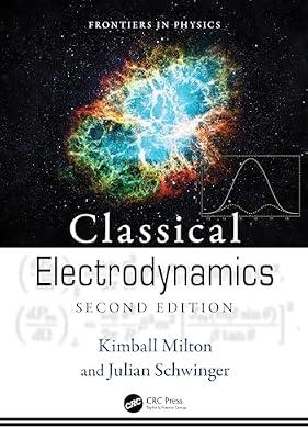 Classical Electrodynamics: Second Edition (Frontiers in Physics) by Schwinger, Julian | Hardcover | Electricity
