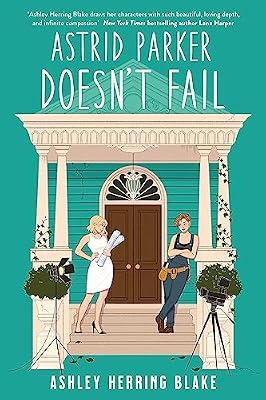 ASTRID PARKER DOESN'T FAIL by Blake, Ashley Herring | Paperback | Adult & Contemporary Romance