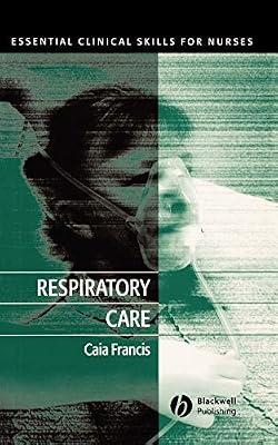 Respiratory Care: Essential Clinical Skills for Nurses by Francis, Caia | Paperback | Medical