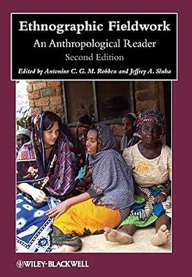 Ethnographic Fieldwork: An Anthropological Reader: 23 (Blackwell Anthologies in Social and Cultural Anthropology, 9) | Paperback | Social Science