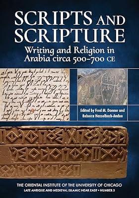 Scripts and Scripture: Writing and Religion in Arabia Circa 500-700 CE: 3 (Late Antique and Medieval Islamic Near East (Lamine), 3) | Paperback | Religion