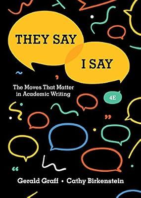 They Say / I Say – The Moves That Matter in Academic Writing 4e by Birkenstein, Cathy; Graff, Gerald | Paperback | Writing & Editing Guides