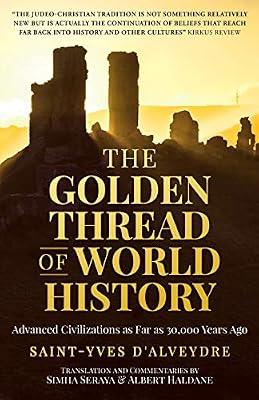 The Golden Thread of World History: Advanced Civilizations as Far as 30,000 Years Ago by Saint-Yves d'Alveydre, Alexandre | Paperback | History