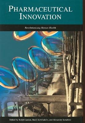 Pharmaceutical Innovation: Revolutionizing Human Health by Lardau, Ralph | Hardcover | Pharmaceutical Industries
