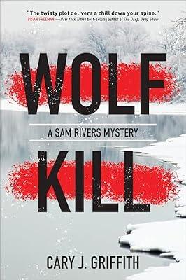 Wolf Kill: A Sam Rivers Mystery: 1 by Griffith, Cary J. | Paperback | Crime & Mystery
